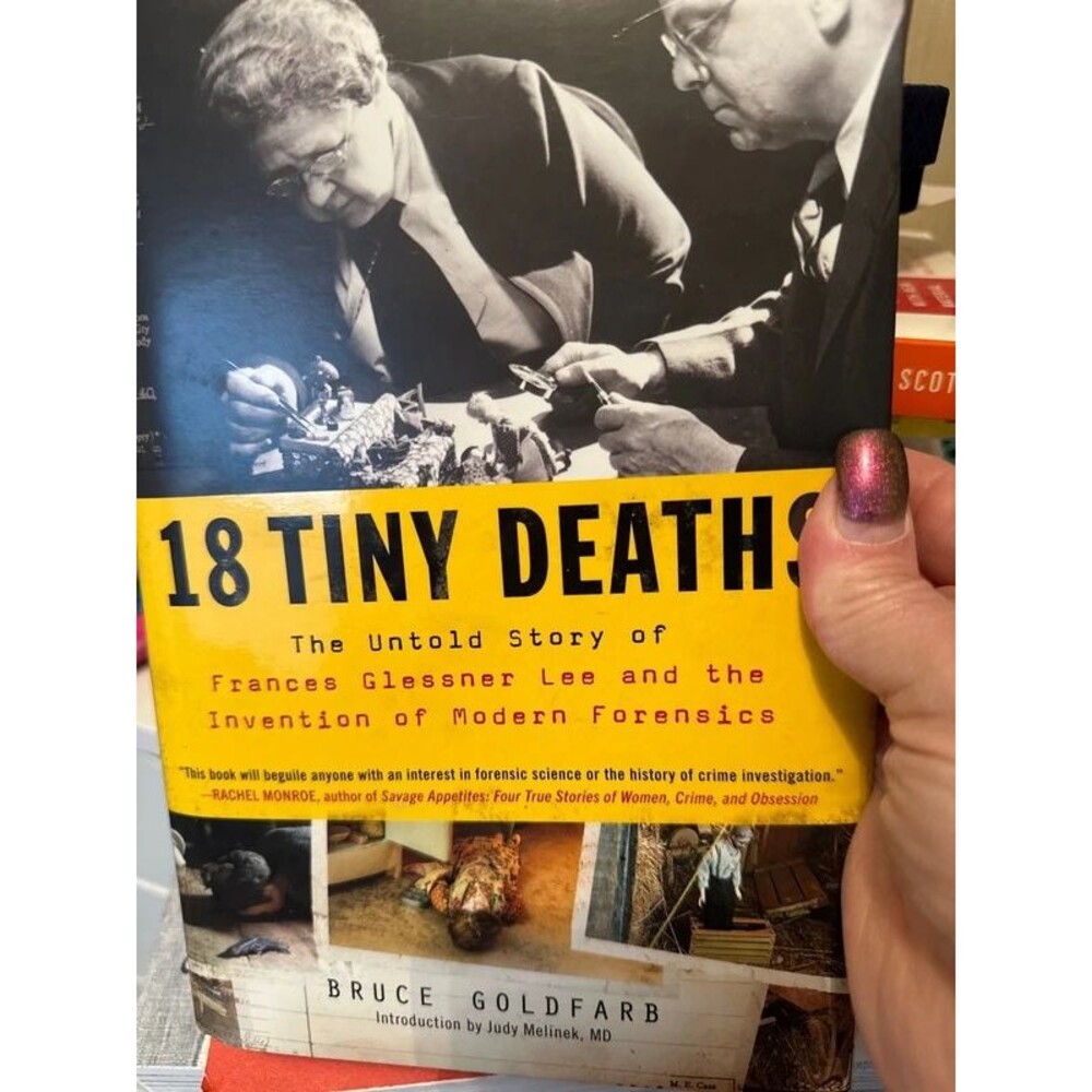 18 Tiny Deaths HC Francis Glessner Lee, and modern forensics